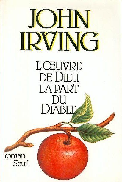 L'oeuvre de Dieu, la part du Diable de John Irving