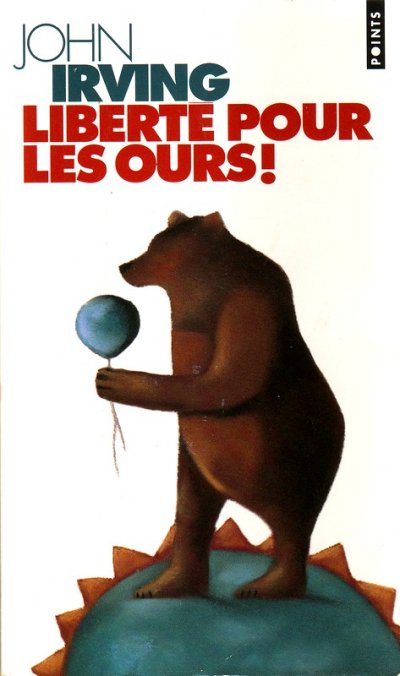 Liberté pour les ours ! de John Irving