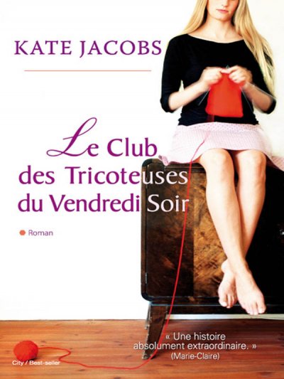 Le Club des Tricoteuses du Vendredi soir de Kate Jacobs