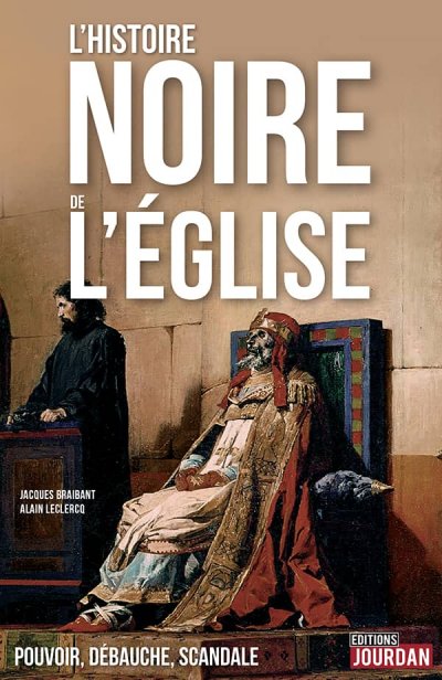 L'histoire noire de l'Église de Braibant Jacques