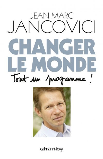 Changer le monde, tout un programme ! de Jean-Marc Jancovici