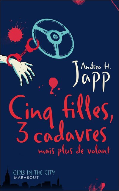 Cinq filles trois cadavres mais plus de volant de Andrea H. Japp