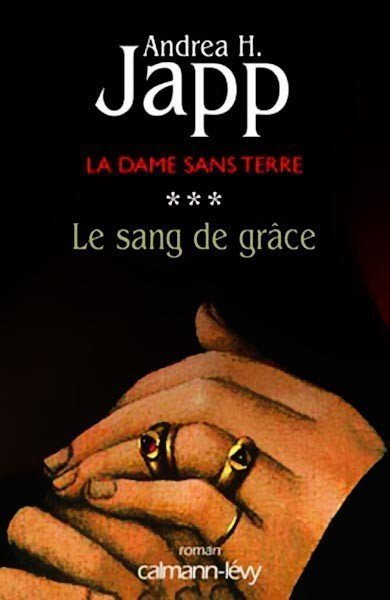 Le sang de grâce de Andrea H. Japp