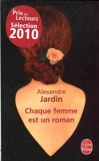 Chaque femme est un roman de Alexandre Jardin