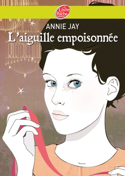 L'aiguille empoisonnée de Annie Jay