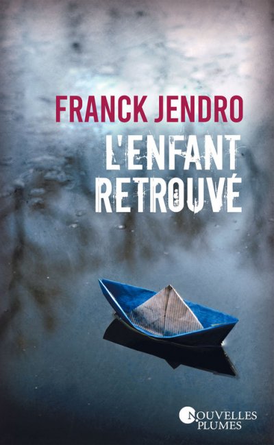 L'enfant retrouvé de Franck Jendro