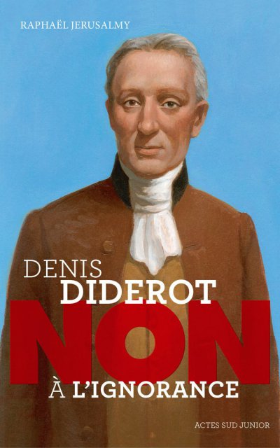 Denis Diderot : Non à l'ignorance de Raphael Jerusalmy