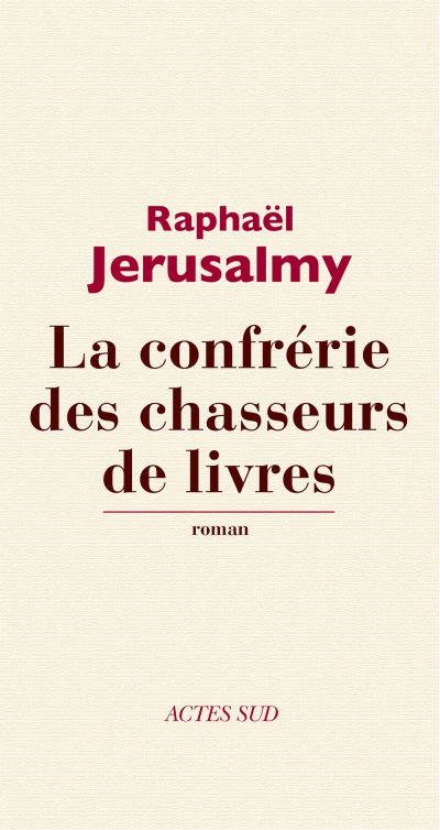 La confrérie des chasseurs de livres de Raphaël Jerusalmy