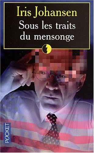 Sous les traits du mensonge de Iris Johansen