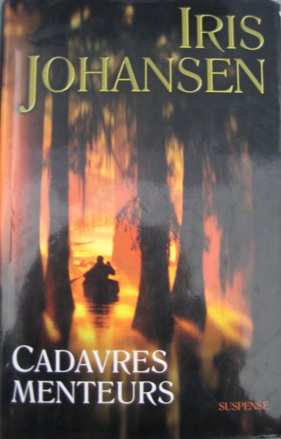 Cadavres menteurs de Iris Johansen