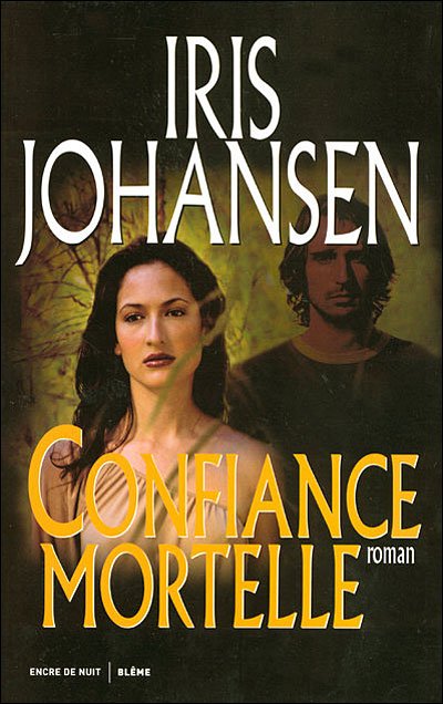 Confiance mortelle de Iris Johansen