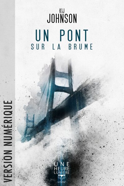 Un pont sur la brume de Kij Johnson