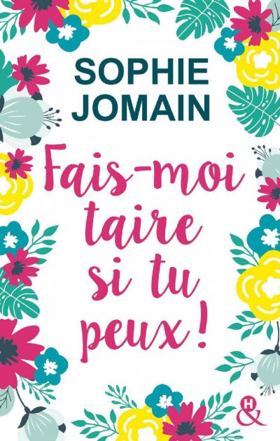 Fais-moi taire si tu peux de Sophie Jomain