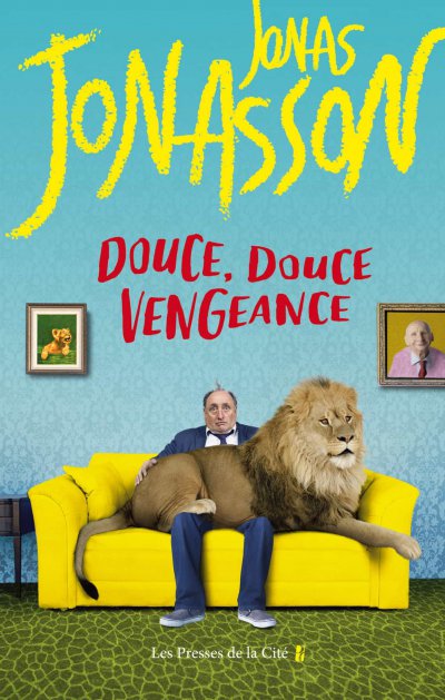 Douce, douce vengeance de Jonas Jonasson