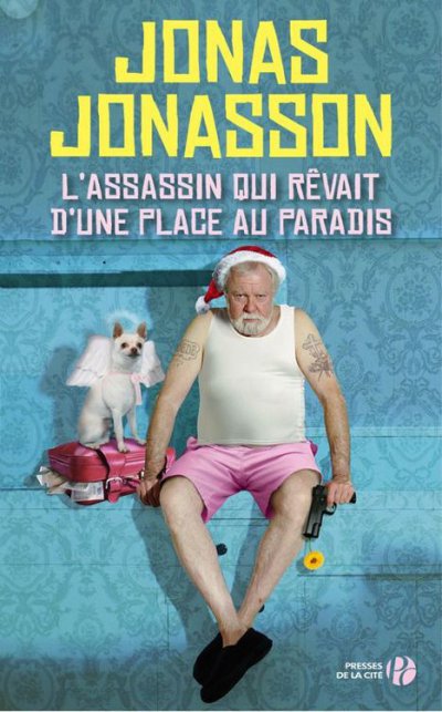 L'assassin qui rêvait d'une place au paradis de Jonas Jonasson