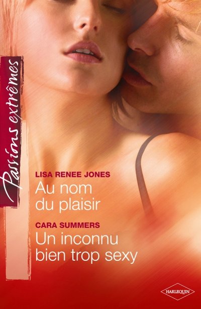 Au nom du plaisir - Un inconnu bien trop sexy de Lisa Renee Jones