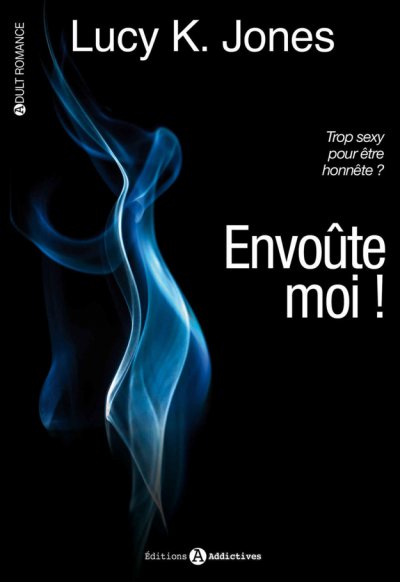 Envoûte-moi ! de Lucy K. Jones