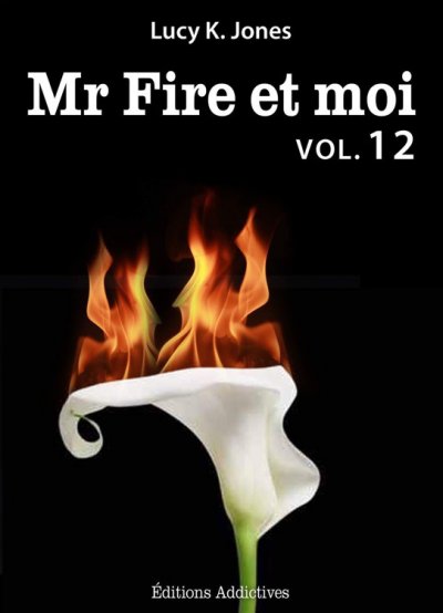 Mr Fire et moi de Lucy K. Jones