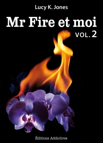 Mr Fire et moi de Lucy K. Jones