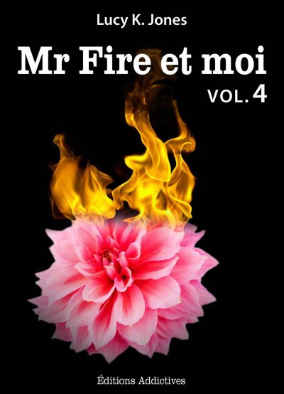 Mr Fire et moi de Lucy K. Jones