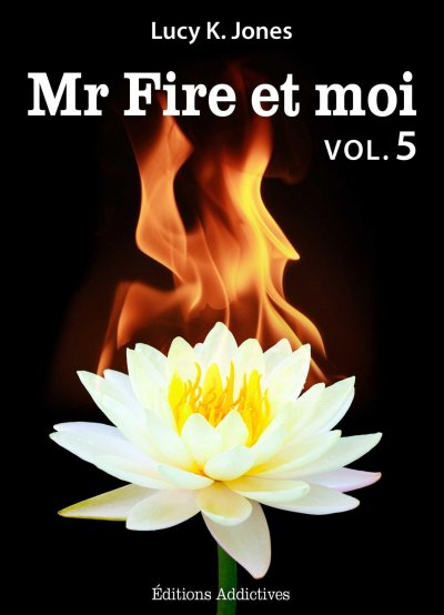 Mr Fire et moi de Lucy K. Jones