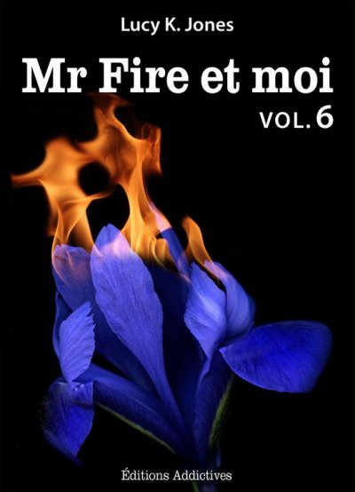 Mr Fire et moi de Lucy K. Jones