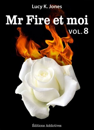 Mr Fire et moi de Lucy K. Jones