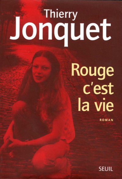 Rouge c'est la vie de Thierry Jonquet