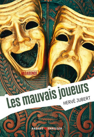 Les mauvais joueurs de Hervé Jubert