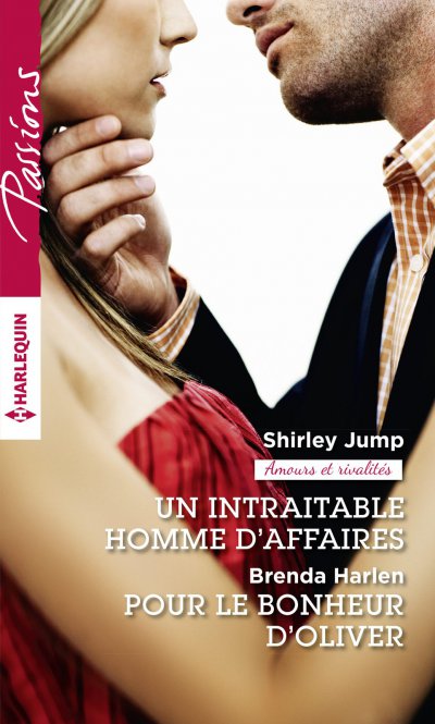 Un intraitable homme d'affaires - Pour le bonheur d'Oliver de Shirley Jump