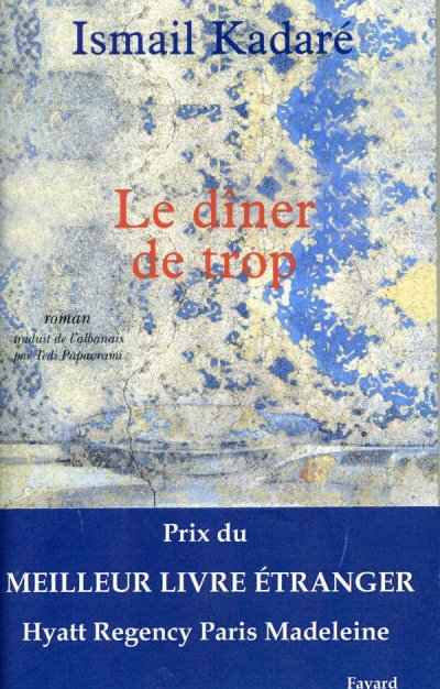 Le dîner de trop de Ismail Kadaré