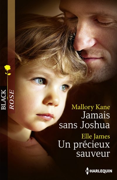 Jamais sans Joshua - Un précieux sauveur de Mallory Kane