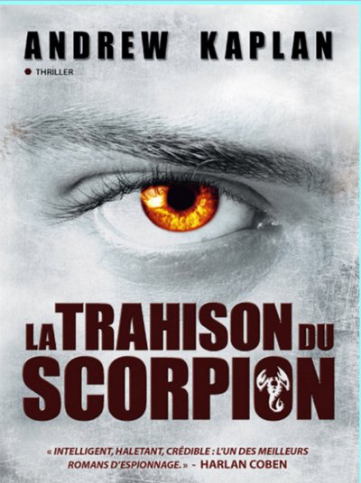 La trahison du scorpion de Andrew Kaplan