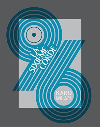 96 - La Sixième corde de Caroline Karo