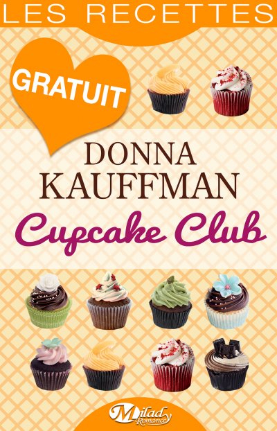 Cupcake Club - Les Recettes de Donna Kauffman