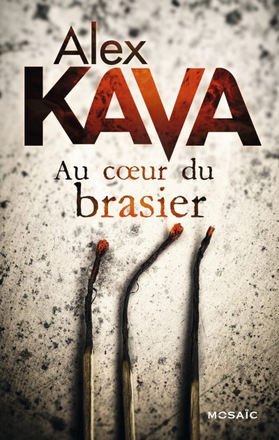 Au coeur du brasier de Alex Kava