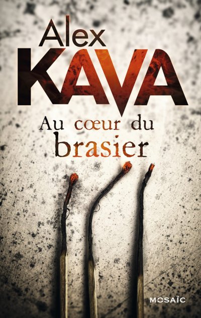 Au coeur du brasier de Alex Kava