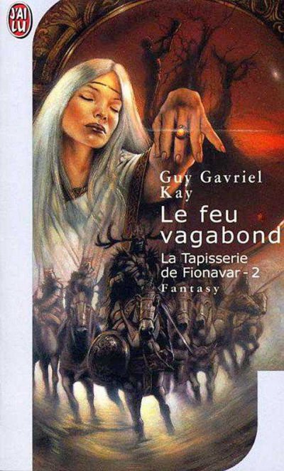 Le feu vagabond de Guy Gavriel Kay