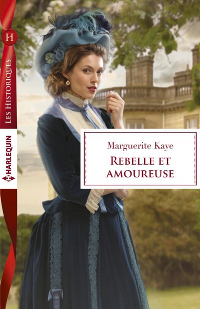 Rebelle et amoureuse de Marguerite Kaye