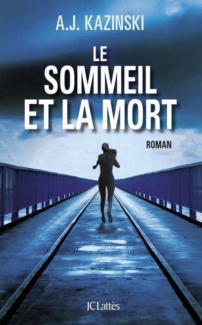 Le sommeil et la mort de A.J. Kazinski