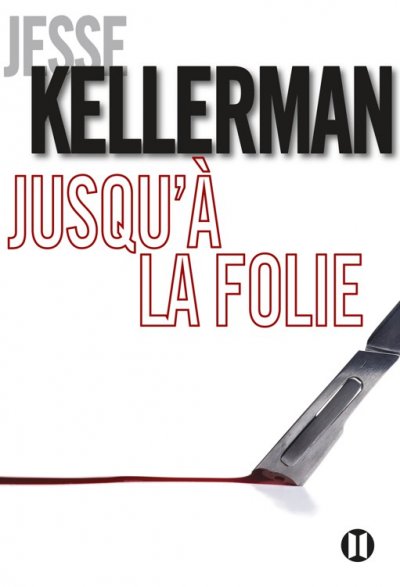 Jusqu'à la folie de Jesse Kellerman