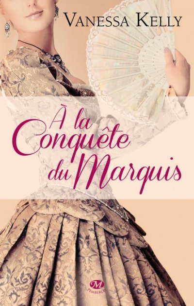 À la conquête du Marquis de Vanessa Kelly