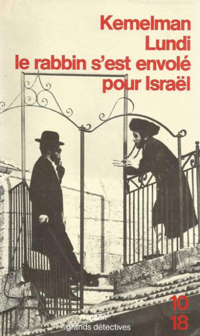 Lundi le rabbin s'est envolé pour Israël de Harry Kemelman