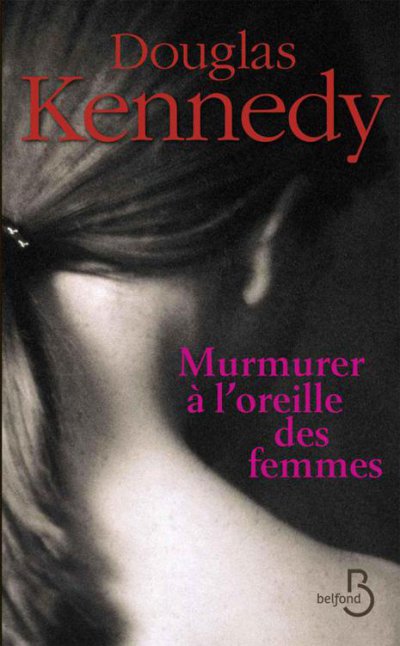 Murmurer à l'oreille des femmes de Douglas Kennedy