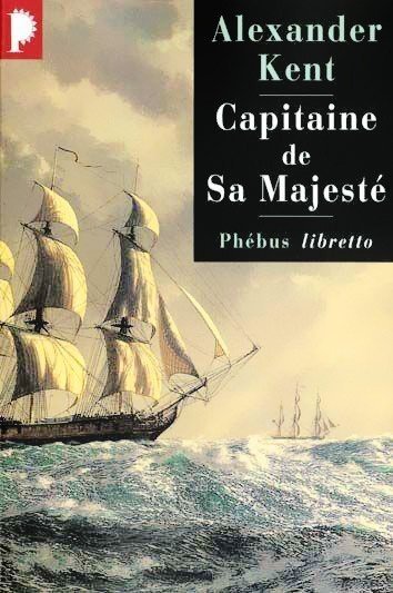 Capitaine de sa Majesté de Alexander Kent