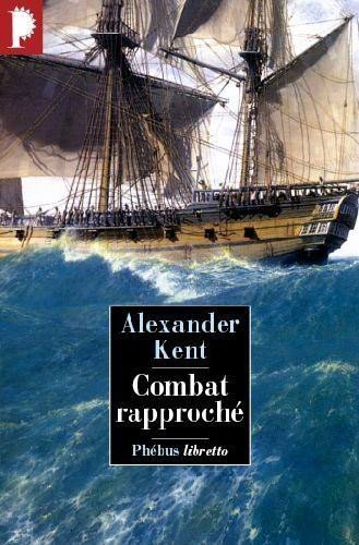 Combat rapproché de Alexander Kent