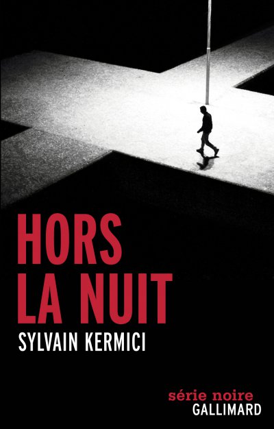 Hors la nuit de Sylvain Kermici