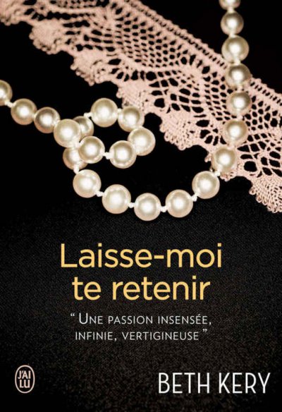 Laisse-moi te retenir de Beth Kery