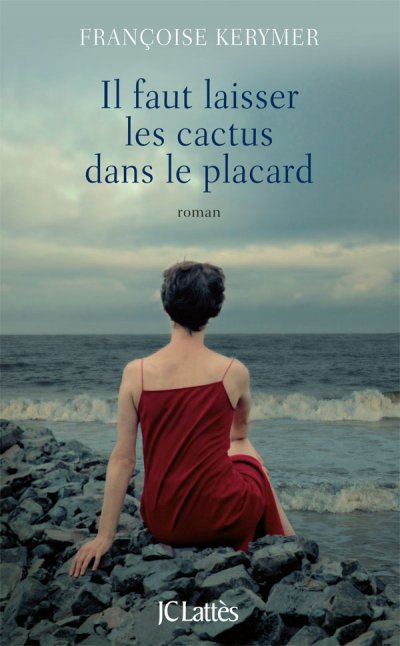 Il faut laisser les cactus dans le placard de Françoise Kerymer