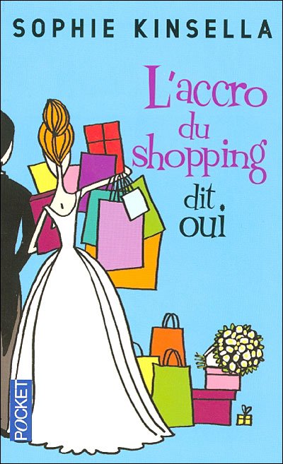 L'accro du shopping dit oui de Sophie Kinsella